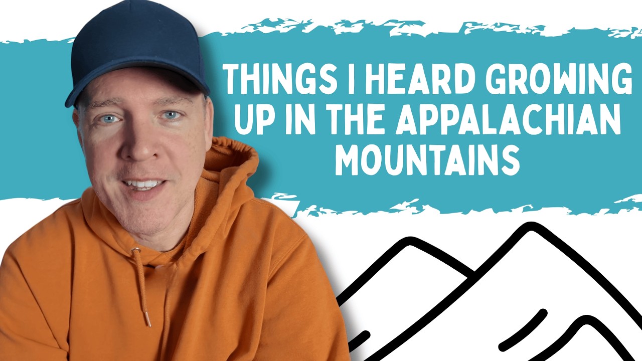 Things I Heard Growing Up in the Appalachian Mountains - YouTube