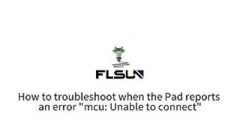 How to troubleshoot when the Pad reports an error“mcu:Unable to  connect"