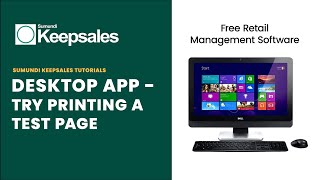 Sumundi Keepsales Tutorials - P113: How To Print A Test Page Using The Sumundi Keepsales Desktop App screenshot 3