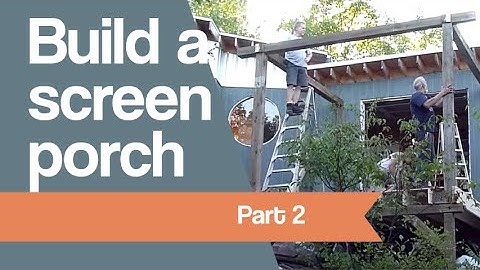 Building a screen porch part 2