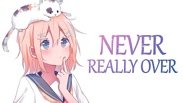 Nightcore - Never Really Over (Lyrics)