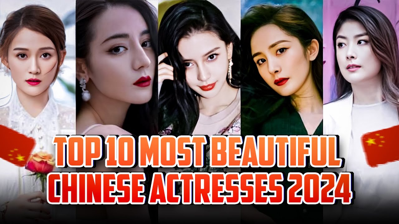 Top 10 Most Beautiful Chinese Actresses 2024 - YouTube