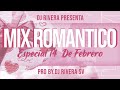 Especial 14 De Febrero 2022 (Mix Romántico) - Dj Rivera SV