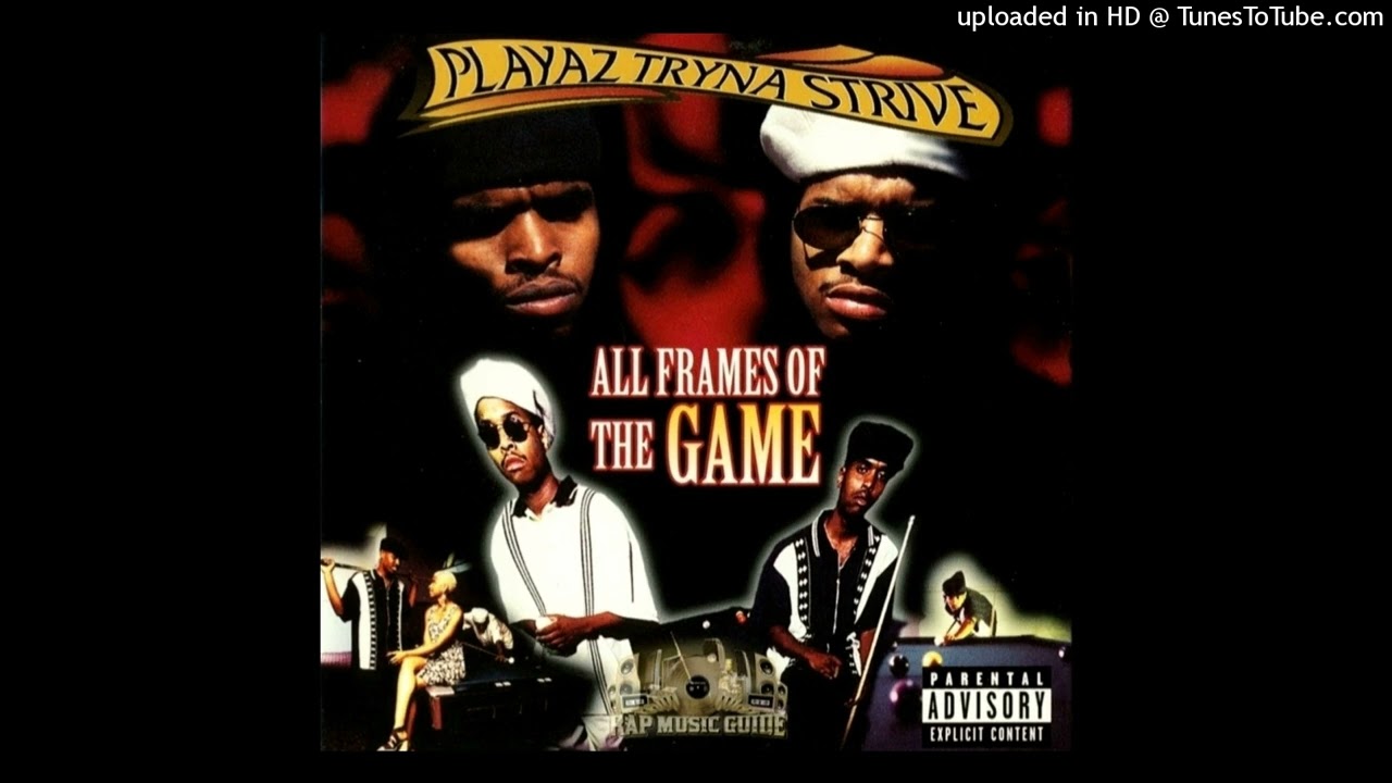 洋楽 PLAYAZ TRYNA STRIVE OG Playaz Tryna Strive- All Frames Of The Game - YouTube