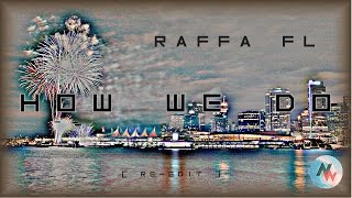 Raffa FL How We Do feat. Mr. V (Re-Edit)