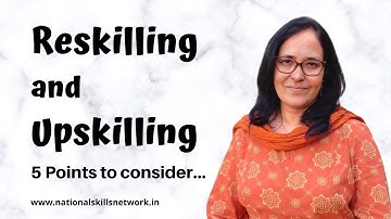 Reskilling and Upskilling: 5 Points to Consider