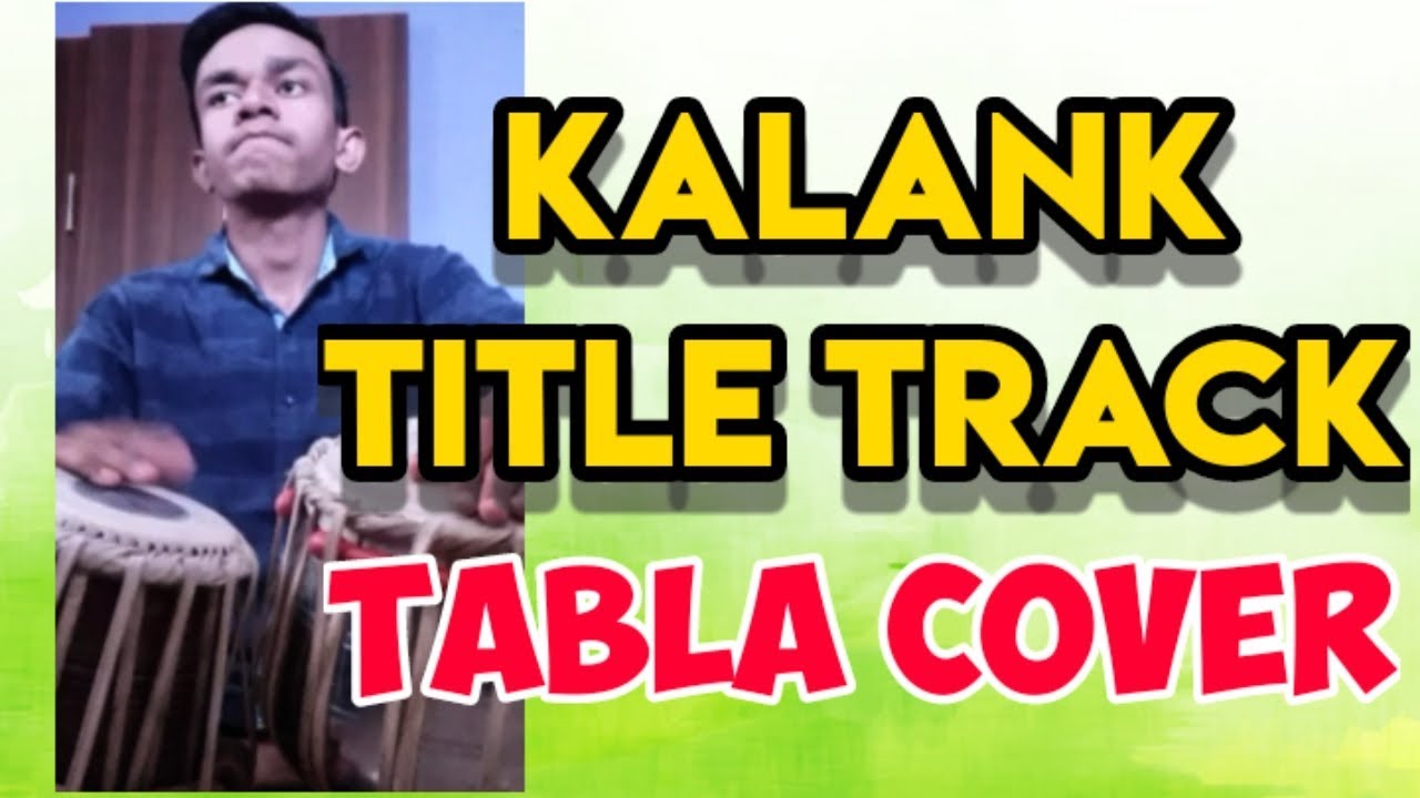 Kalank - Title Track Tabla Cover | By Ganesh Kathar | Arijit Singh | Pritam | Varun Alia |