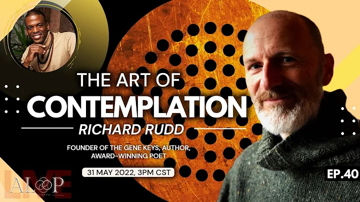 The Art of Contemplation ft. Richard Rudd (Episode 40: A Life On Purpose Live)