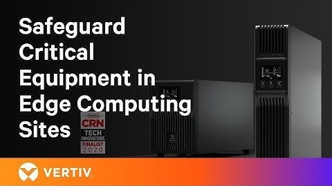Safeguard Critical Equipment in Edge Computing Sites With the Vertiv™ Liebert® PSI5 Lithium-Ion UPS