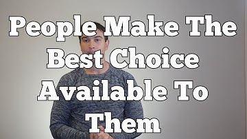People Make The Best Choice Available To Them - NLP Presupposition