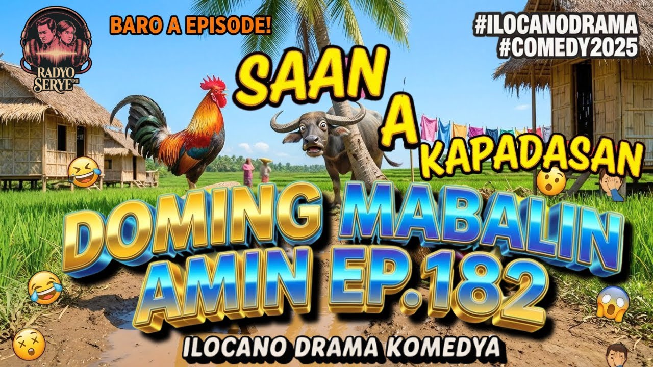 [Kabayatan ti Baro a Ep 182] Saan A Kapadasan – Doming Mabalin Amin | Ilocano Drama Komedya
