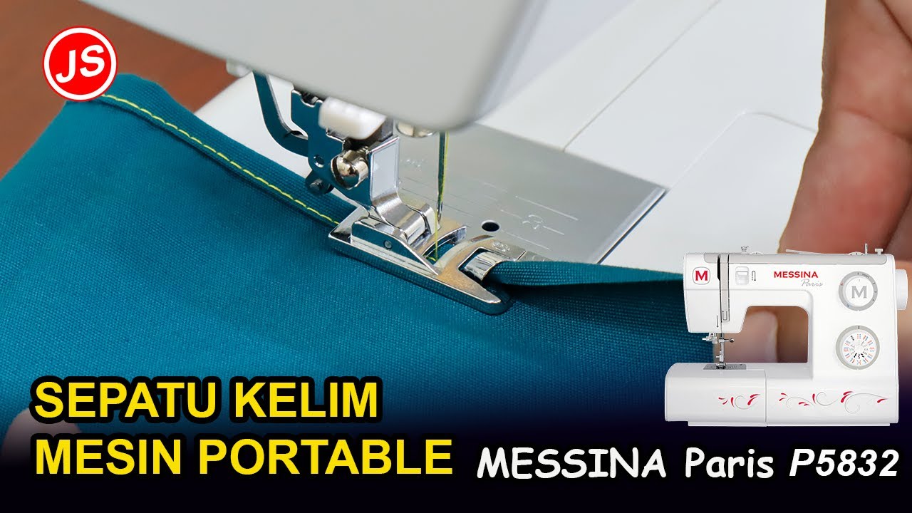 Cara Menggunakan Sepatu Kelim Mesin Jahit Portable MESSINA Paris P5832 Kelim Kecil Ujung Pinggir