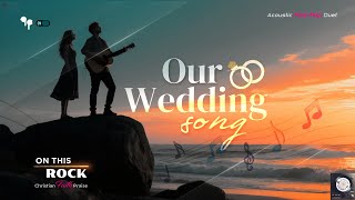 The Perfect Christian Wedding Song 💍 | On This Rock (Acoustic Duet)