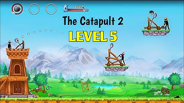 The Catapult 2 | Level 5