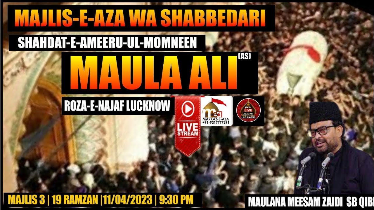 🛑 Live 🛑  Majlis-e-Aza Wa Shabbedari | Maulana Meesam Zaidi Sb | Shahdat-e-Maula Ali AS | Najaf LKO