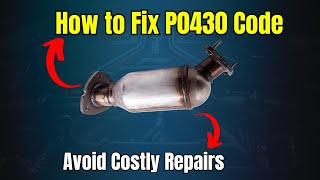 How to Fix P0430 Code: Avoid Costly Repairs |