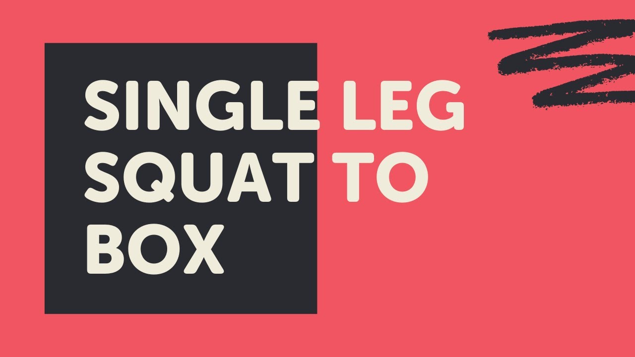 Single Leg Squat to Box - YouTube