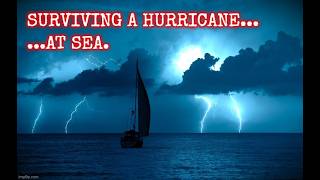 Sailing Through a Category 4 Hurricane | Stories of Surviving Natural Disaster