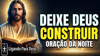 ENTREGAR A CASA NAS MÃOS DE DEUS | Oração da Noite