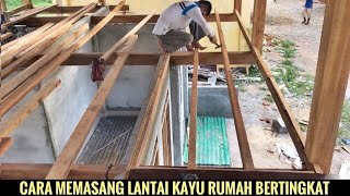 Cara pasang lantai kayu rumah bertingkat