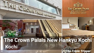 "The Crown Palais New Hankyu Kochi_ザ クラウンパレス新阪急高知"  Kochi/Japan Trip-Log
