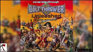 BOLT THROWER: Unleashed (Upon Mankind) Cover / Playthrough.