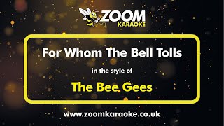 The Bee Gees - For Whom The Bell Tolls - Karaoke Version from Zoom Karaoke