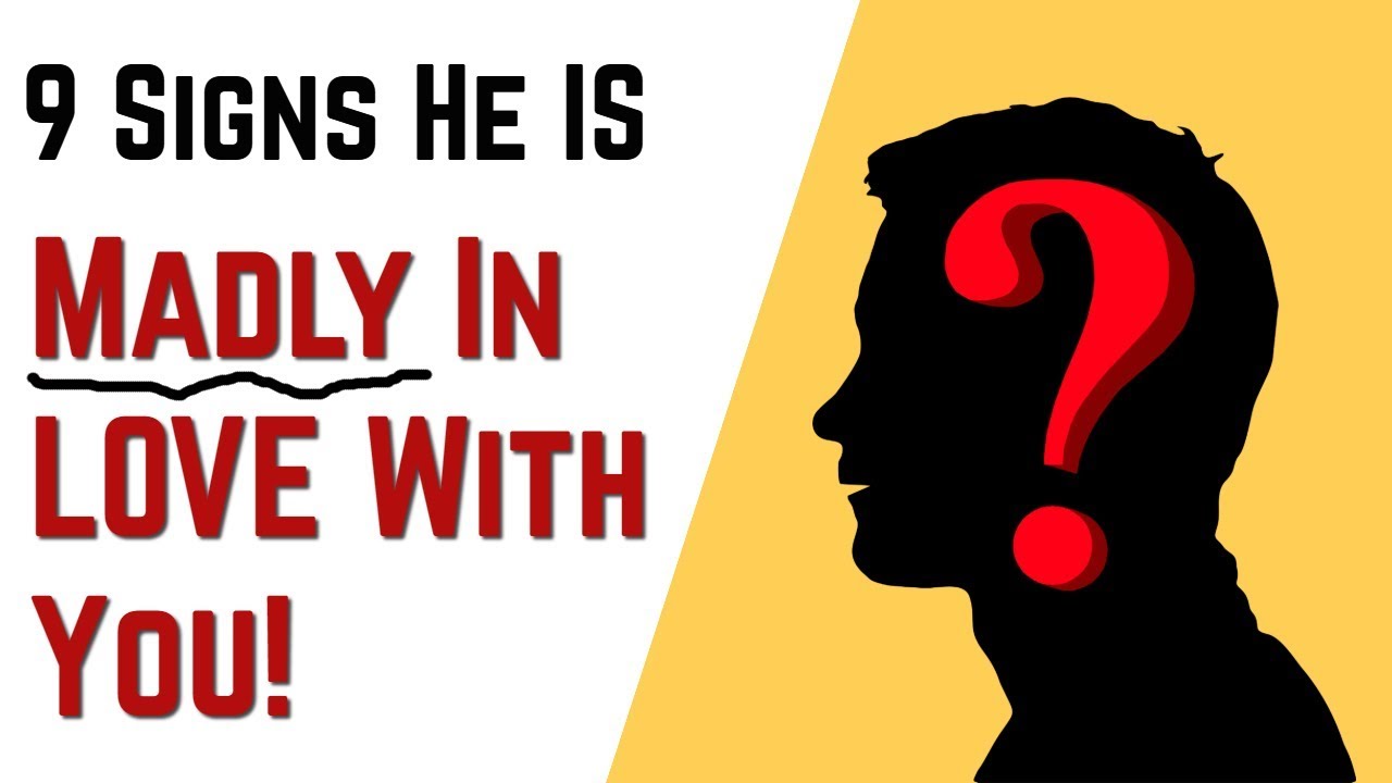 9-signs-that-he-is-madly-in-love-with-you-does-he-love-me-youtube