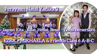 Perayaan Natal Yadika 3 - Praise And Worship - Jagoan Kita - Kuat Hebat Besar - Yesus Bersertaku