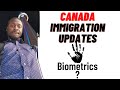 Immigration Canada 2020 latest Updates (About Biometrics)