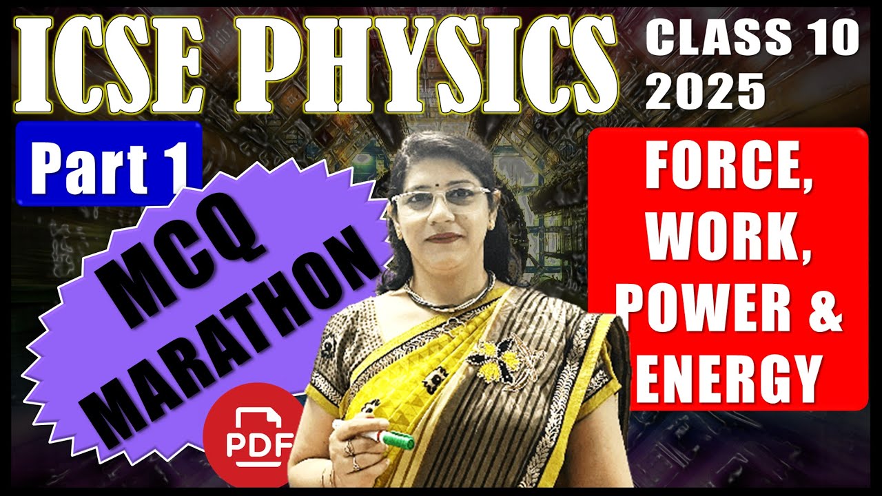MCQ MARATHON | ICSE PHYSICS BOARD EXAMINATION | FORCE, WORK, POWER & ENERGY | UNIT 1 | CLASS 10