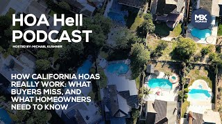 How California HOAs Really Work: What Buyers Miss, and What Homeowners Need to Know