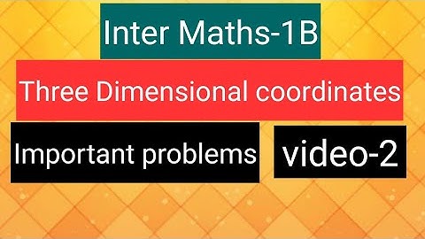 Inter Maths-1B - Three Dimensional coordinates - Important problems- video-2