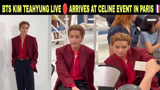 BTS V LIVE 🔴 Kim Taehyung Arrives at CELINE Event in Paris 🇫🇷 2026 BTS V Live Full Video