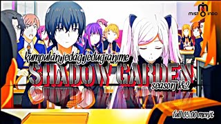 kumpulan jedag jedug anime shadow garden season 2&1