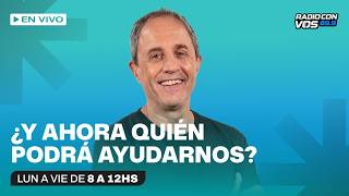 RADIO CON VOS En vivo 🔊 | ¿Y AHORA QUIÉN PODRA AYUDARNOS? con ERNESTO TENEMBAUM