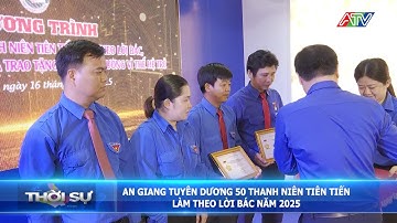 An Giang tuyên dương 50 thanh niên tiên tiến làm theo lời Bác năm 2025 | Đài Truyền hình An Giang