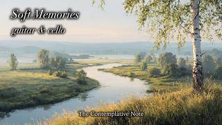 Soft memories by the peaceful riverside ✨ Guitar & Cello Playlist screenshot 5