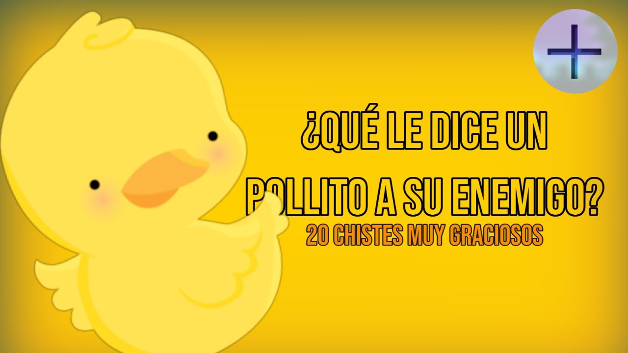 ¿QUE LE DICE UN POLLITO A SU ENEMIGO? - 20 Chistes Muy Graciosos Para