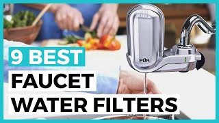 Best Faucet Water Filters in 2022 - How to Choose a Water Filter System?
