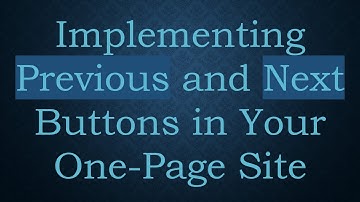 Implementing Previous and Next Buttons in Your One-Page Site