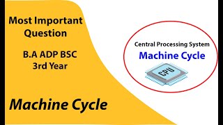Machine Cycle || CPU || Information Technology || 4 steps of Machine Cycle | Important Topic ADP BSC