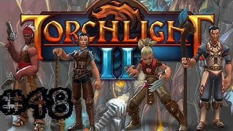 Torchlight II - Walkthrough - Part 48 - Darkest Night - Gameplay Playthrough