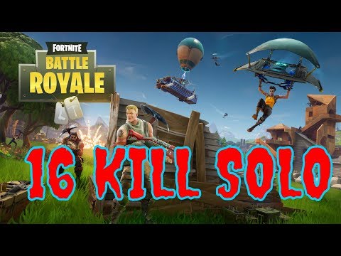 16 KILL SOLO - FORTNITE BATTLE ROYALE (FORNITE BATTLE ROYALE HIGH KILL GAMEPLAY) - 16 KILL SOLO - FORTNITE BATTLE ROYALE (FORNITE BATTLE ROYALE HIGH KILL GAMEPLAY)