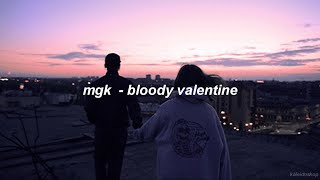 machine gun kelly - bloody valentine / lyrics