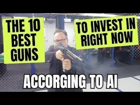 10 BEST Guns To Invest In RIGHT NOW - According To AI
