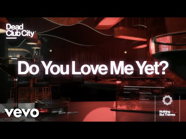 Nothing But Thieves  -  Do You Love Me Yet?