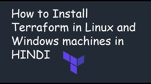 How to Install Terraform in Linux and Windows machines in HINDI