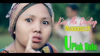 KISS ME DARLING MUACH ~ SAYANG CIEK DA MUAACH~ UPIAK BULU ~  Video Music APH Management