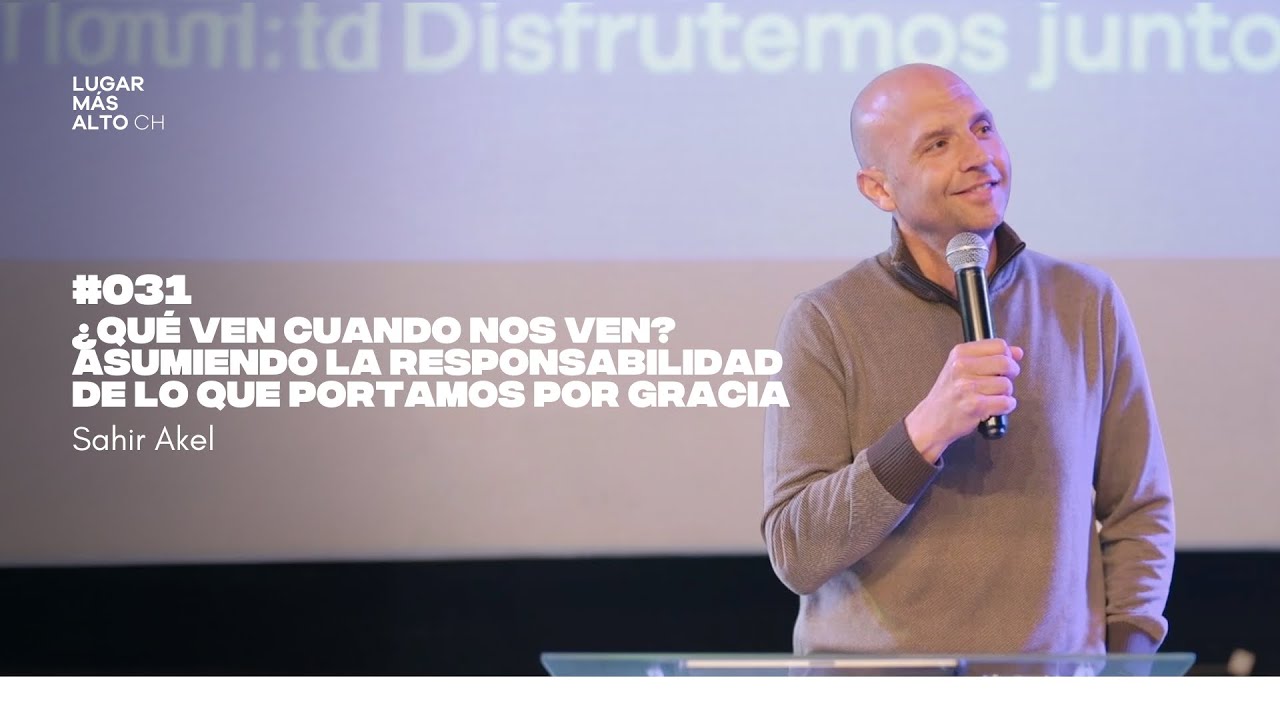 ¿Qué ven cuando nos ven? Asumiendo la responsabilidad de lo que portamos por Gracia | Sahir Akel